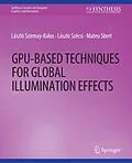 E-Book (pdf) GPU-Based Techniques for Global Illumination Effects von Laszlo Szirmay-Kalos, Laszlo Szecsi, Mateu Sbert
