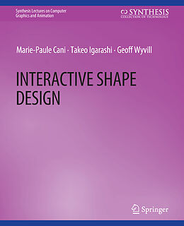 Couverture cartonnée Interactive Shape Design de Marie-Paule Cani, Geoff Wyvill, Takeo Igarashi