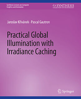 Couverture cartonnée Practical Global Illumination with Irradiance Caching de Pascal Gautron, Jaroslav Krivanek