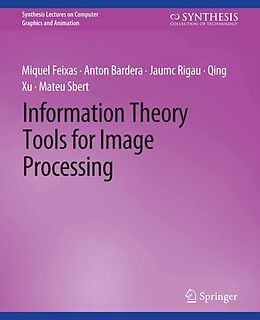 eBook (pdf) Information Theory Tools for Image Processing de Miquel Feixas, Anton Bardera, Jaume Rigau