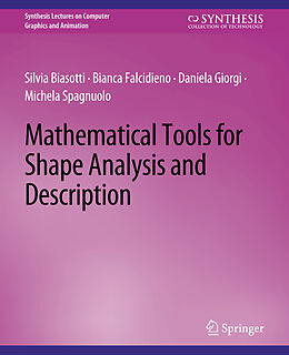 Couverture cartonnée Mathematical Tools for Shape Analysis and Description de Silvia Biasotti, Michela Spagnuolo, Daniela Giorgi