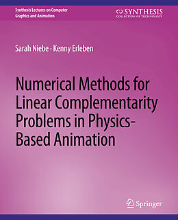 Couverture cartonnée Numerical Methods for Linear Complementarity Problems in Physics-Based Animation de Kenny Erleben, Sarah Niebe