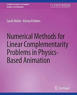 E-Book (pdf) Numerical Methods for Linear Complementarity Problems in Physics-Based Animation von Sarah Niebe, Kenny Erleben