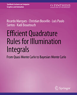 Couverture cartonnée Efficient Quadrature Rules for Illumination Integrals de Ricardo Marques, Kadi Bouatouch, Luís Paulo Santos