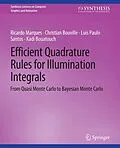 E-Book (pdf) Efficient Quadrature Rules for Illumination Integrals von Ricardo Marques, Christian Bouville, Luís Paulo Santos
