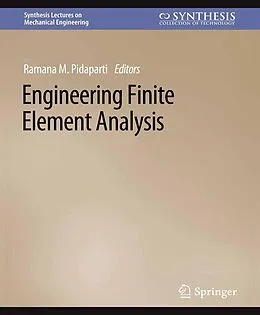 E-Book (pdf) Engineering Finite Element Analysis von Ramana M. Pidaparti