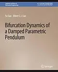 E-Book (pdf) Bifurcation Dynamics of a Damped Parametric Pendulum von Yu Guo, Albert C. J. Luo