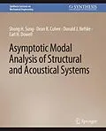 E-Book (pdf) Asymptotic Modal Analysis of Structural and Acoustical Systems von Shung H. Sung, Dean R. Culver, Donald J. Nefske
