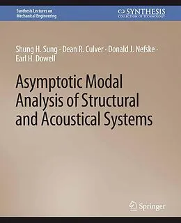 E-Book (pdf) Asymptotic Modal Analysis of Structural and Acoustical Systems von Shung H. Sung, Dean R. Culver, Donald J. Nefske