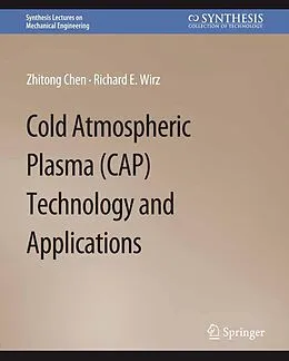 E-Book (pdf) Cold Atmospheric Plasma (CAP) Technology and Applications von Zhitong Chen, Richard E. Wirz