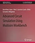 E-Book (pdf) Advanced Circuit Simulation Using Multisim Workbench von David Baez-Lopez, Félix E. Guerrero-Castro, Ofelia Delfina Cervantes-Villagómez