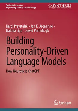 E-Book (pdf) Building Personality-Driven Language Models von Karol Przystalski, Jan K. Argasinski, Natalia Lipp