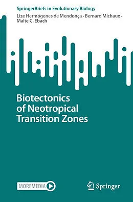 E-Book (pdf) Biotectonics of Neotropical Transition Zones von Lize Hermógenes de Mendonça, Bernard Michaux, Malte C. Ebach
