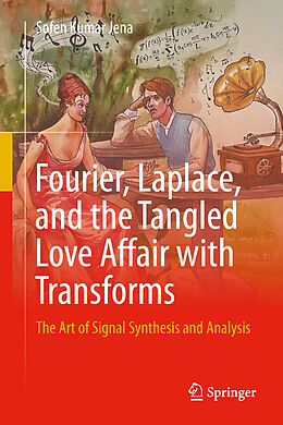 Livre Relié Fourier, Laplace, and the Tangled Love Affair with Transforms de Sofen Kumar Jena