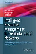 E-Book (pdf) Intelligent Resources Management for Vehicular Social Networks von Haixia Zhang, Dongyang Li, Tong Xue