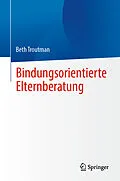 E-Book (pdf) Bindungsorientierte Elternberatung von Beth Troutman