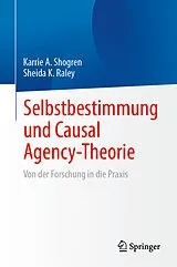 E-Book (pdf) Selbstbestimmung und Causal Agency-Theorie von Karrie A. Shogren, Sheida K. Raley