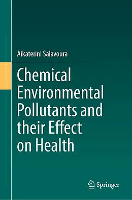 E-Book (pdf) Chemical Environmental Pollutants and their Effect on Health von Aikaterini Salavoura