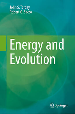 Livre Relié Energy and Evolution de John S. Torday, Robert G. Sacco