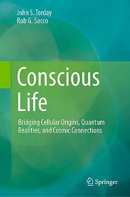 E-Book (pdf) Conscious Life von John S. Torday, Rob G. Sacco
