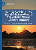 E-Book (pdf) Shifting Sociolinguistic Terrains in Postcolonial Anglophone African Literary Writings von 