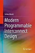 E-Book (pdf) Modern Programmable Interconnect Design von Stefan Nikolic