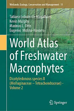 E-Book (pdf) World Atlas of Freshwater Macrophytes von Tatiana Lobato-de Magalhães, Kevin Murphy, Marinus L. Otte