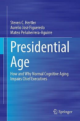 Livre Relié Presidential Age de Steven C. Hertler, Aurelio José Figueredo, Mateo Peñaherrera-Aguirre