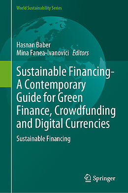 Livre Relié Sustainable Financing- A Contemporary Guide for Green Finance, Crowdfunding and Digital Currencies de 