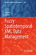 E-Book (pdf) Fuzzy Spatiotemporal XML Data Management von Luyi Bai, Lin Zhu