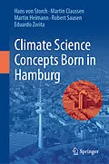 E-Book (pdf) Climate Science Concepts Born in Hamburg von Hans Von Storch, Martin Claussen, Martin Heimann