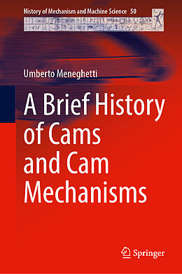 Livre Relié A Brief History of Cams and Cam Mechanisms de Umberto Meneghetti