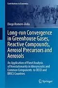 E-Book (pdf) Long-run Convergence in Greenhouse Gases, Reactive Compounds, Aerosol Precursors and Aerosols von Diego Romero-Ávila