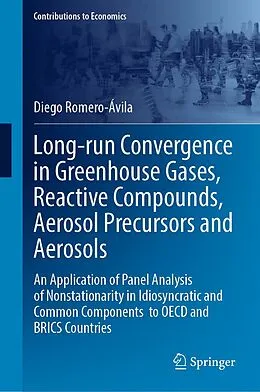 E-Book (pdf) Long-run Convergence in Greenhouse Gases, Reactive Compounds, Aerosol Precursors and Aerosols von Diego Romero-Ávila