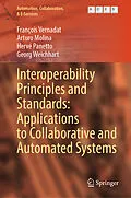E-Book (pdf) Interoperability Principles and Standards: Applications to Collaborative and Automated Systems von François Vernadat, Arturo Molina, Hervé Panetto