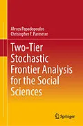 E-Book (pdf) Two-Tier Stochastic Frontier Analysis for the Social Sciences von Alecos Papadopoulos, Christopher F. Parmeter