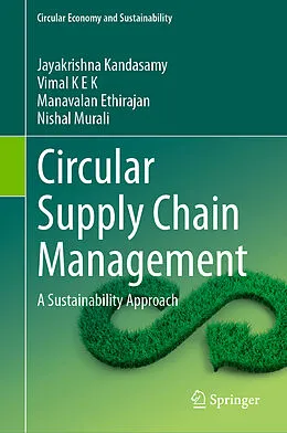 E-Book (pdf) Circular Supply Chain Management von Jayakrishna Kandasamy, Vimal K E K, Manavalan Ethirajan