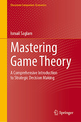 Livre Relié Mastering Game Theory de Ismail Saglam