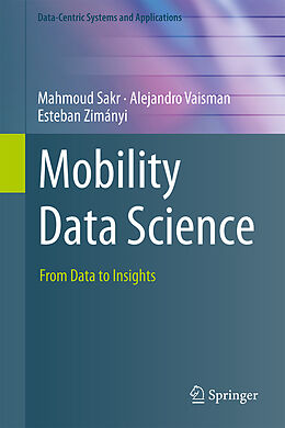 Livre Relié Mobility Data Science de Mahmoud Sakr, Alejandro Vaisman, Esteban Zimányi