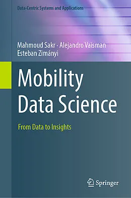 E-Book (pdf) Mobility Data Science von Mahmoud Sakr, Alejandro Vaisman, Esteban Zimányi