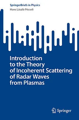 E-Book (pdf) Introduction to the Theory of Incoherent Scattering of Radar Waves from Plasmas von Hans László Pécseli