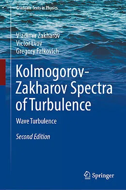 E-Book (pdf) Kolmogorov-Zakharov Spectra of Turbulence von Vladimir Zakharov, Victor Lvov, Gregory Falkovich