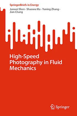 E-Book (pdf) High-Speed Photography in Fluid Mechanics von Junwei Shen, Shaowu Ma, Yuning Zhang