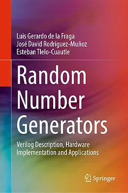 E-Book (pdf) Random Number Generators von Luis Gerardo De La Fraga, José David Rodríguez-Muñoz, Esteban Tlelo-Cuautle