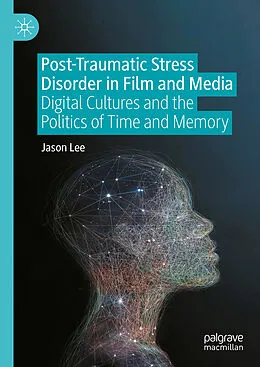 E-Book (pdf) Post-Traumatic Stress Disorder in Film and Media von Jason Lee