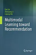 E-Book (pdf) Multimodal Learning toward Recommendation von Fan Liu, Zhenyang Li, Liqiang Nie
