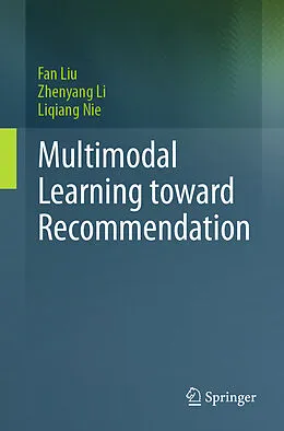 E-Book (pdf) Multimodal Learning toward Recommendation von Fan Liu, Zhenyang Li, Liqiang Nie