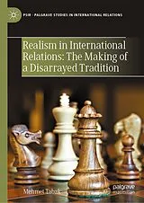Fester Einband Realism in International Relations: The Making of a Disarrayed Tradition von Mehmet Tabak