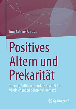 E-Book (pdf) Positives Altern und Prekarität von Irina Catrinel Crciun