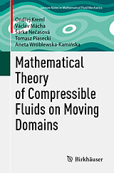 Couverture cartonnée Mathematical Theory of Compressible Fluids on Moving Domains de Ondej Kreml, Václav Mácha, árka Neasová